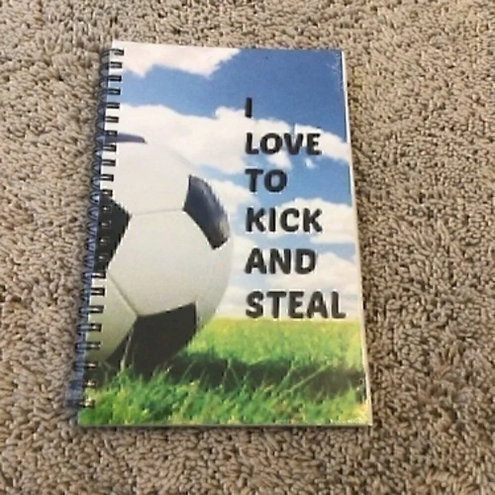 Soccer notebook I love to kick and steal